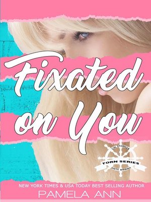 cover image of Fixated on You  [Torn Series]